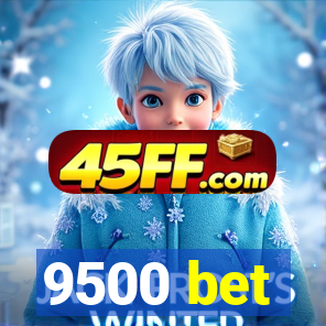 9500 bet